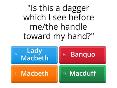 Macbeth Characters - who said it?