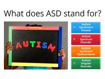 What do you know about Autism?