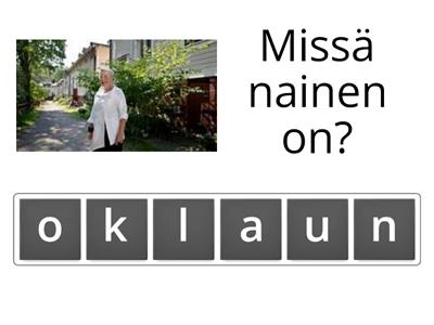 Missä (-ssa/lla)? 