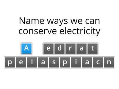Anagram- How can we conserve electricity?