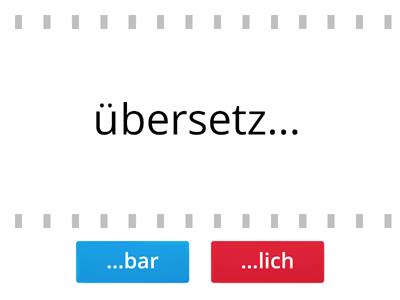 B2 - Adjektive mit -bar / -lich