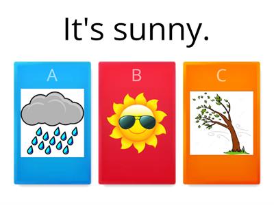 WHAT IS THE WEATHER LIKE TODAY? - CHOOSE!