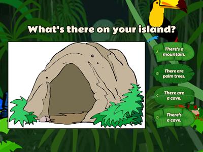 What's there on your island?