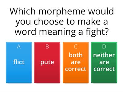 Morphology - put(e) or Flict