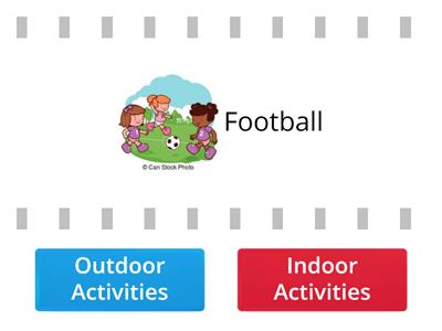 Indoor or Outdoor Activities?