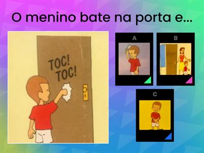 O que vem depois? Relação causa x consequência.