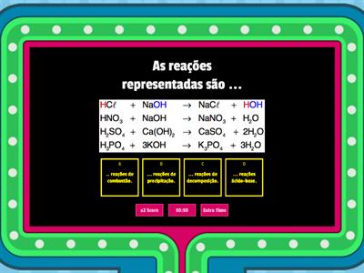 teste/Quiz 8ºano - Reações (ácido-base + precip. e Velocidade de reação)-25 de janeiro