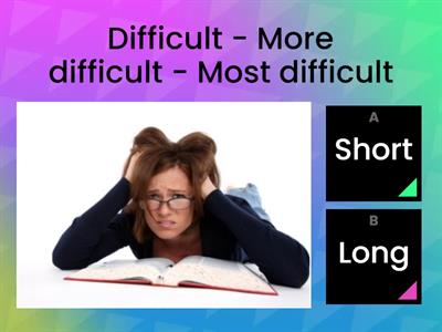 SHORT OR LONG? COMPARATIVES AND SUPERLATIVES