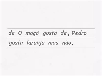 Frases: Consegues colocar tudo no lugar certo?!