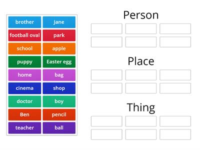 Noun sorting - person, place or thing