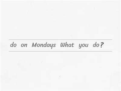 Days of the week What do you do on  Monday ..sentences