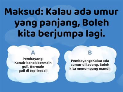 Pilih pembayang berpandukan maksud pantun.