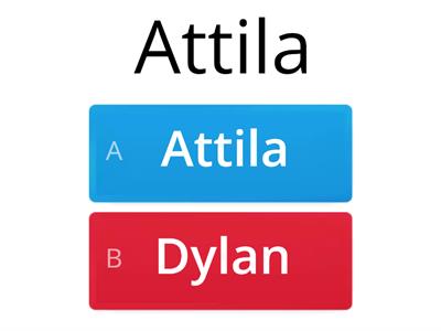Match your name: Attila