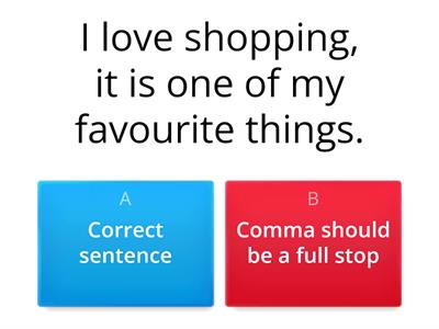 Is the sentence correct or should the comma be a full stop?