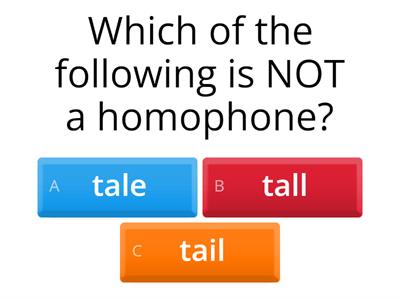 Homophones: same pronunciation, different meaning and/or spelling