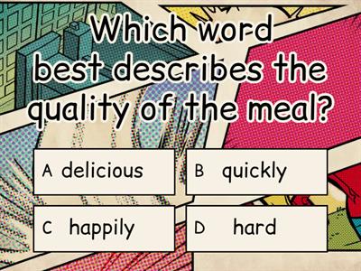 Adverbs and adjectives II - Choose the correct word.