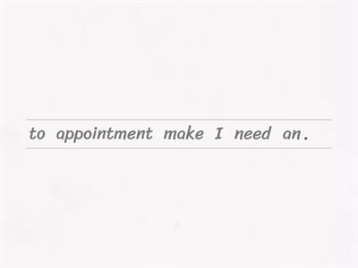 Making an appointment - Unjumble the sentences and questions