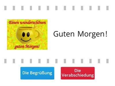 Die Begrüßung Die Verabschiedung