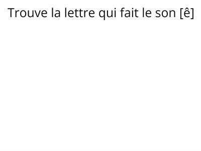 Lire 09 - J'identifie les lettres qui font le son [ê]