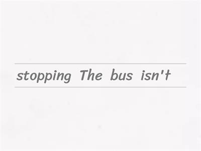 Punctuation Mix up: (The bus isn't stopping)