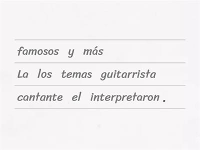 Ordenar las palabras para formar oraciones.