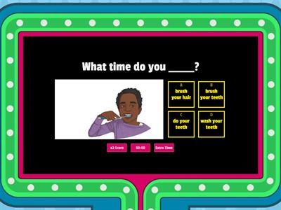 U3 L7 - Grammar - what time do you...?