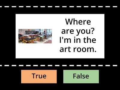 Rooms at school. Look and say true or false