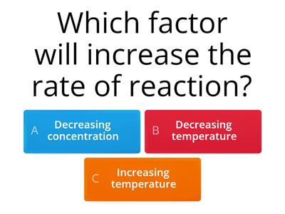 SI 10.14 Describe the effect of concentration, particle size, catalysts and temperature on the rate of reactions.