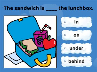 Prepositions of place : in, on, under, next to, behind, in front of, between. 