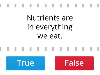 True or False Science Nutrients - Lesson 5