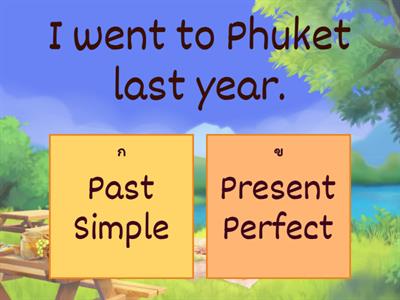 Past Simple  &Present Perfect