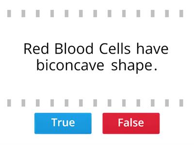 Human Blood Cells True or False