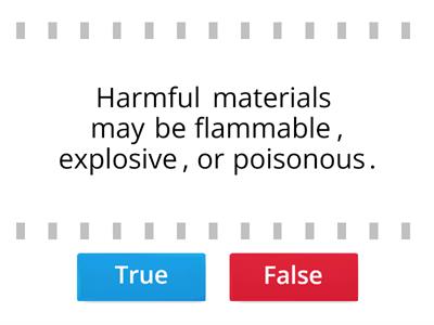 True or False: Useful and Harmful Materials