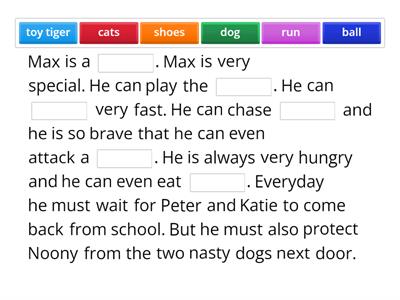 Flyers 4.2 Complete the text about Noony and Max.