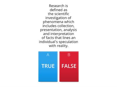 TRUE/FALSE: RESEARCH 