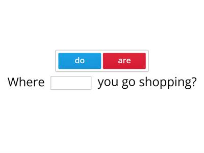 Shopping questions Do you?