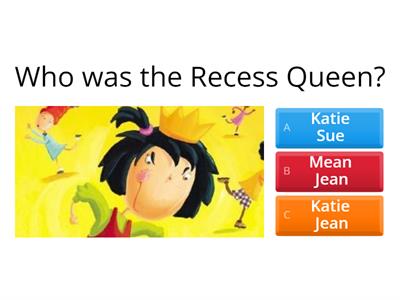 The Recess Queen Quiz