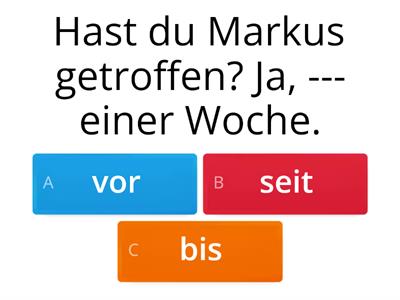 A2.1 L8 Ergänzen Sie: seit-vor-von..bis-am-um-im 