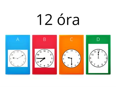 Melyik óra mutatja a megadott időt?  