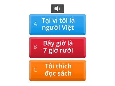  Nghe và chọn câu trả lời 