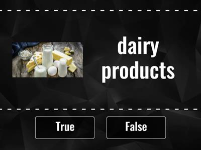 Dairy products: true or false