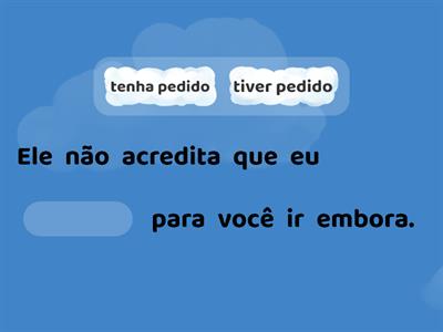 Tempos Compostos do Subjuntivo - Português