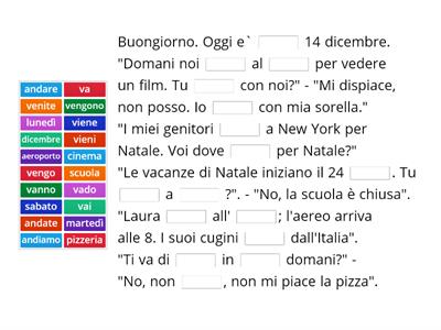 Complete the sentences (day of week, places, verbi andare e venire)