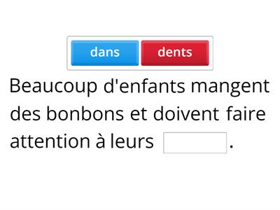 Dictée homonyme - dans ou dent?