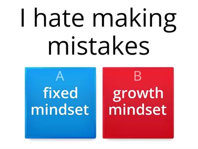 Growth Mindset or Fixed Mindset