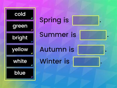 Seasons. Complete the sentences 