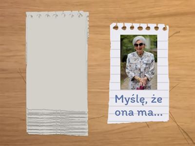 9_Jak myślisz, ile on/ona ma lat?