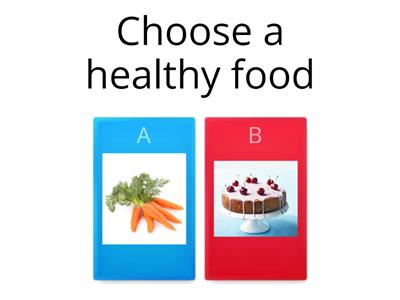 Health 1 - Choose one: Healthy and Unhealthy Foods