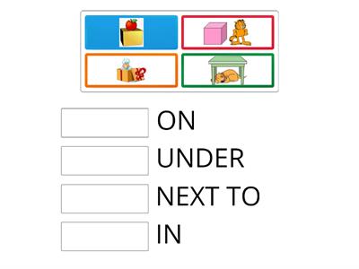 PREPOSITIONS: in, on, under, next to.