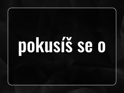 pokusit se o (něco)   - to attempt something (acc.)